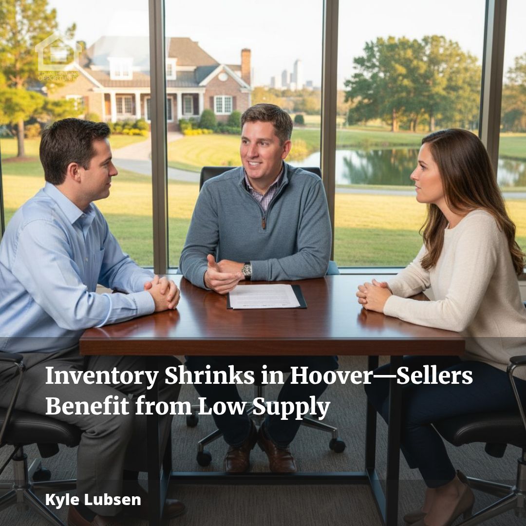 Inventory Shrinks in Hoover—Sellers Benefit from Low Supply